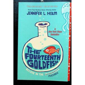 The Fourteenth Goldfish By Jennifer L. Holm Paperback